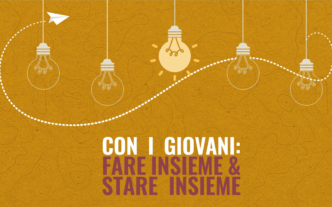 “Con i giovani: Fare insieme & stare insieme” Incontri formativi aprile