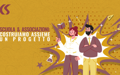 Scuola & Associazioni: costruiamo assieme un progetto