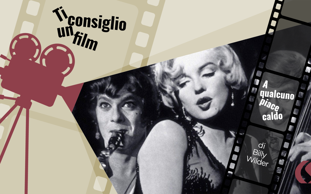 A Qualcuno Piace Caldo (Billy Wilder, USA, 1959)
