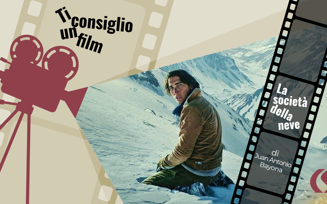 La “Società della Neve” come modello di volontariato (Juan Antonio Bayona -Spagna, 2023)
